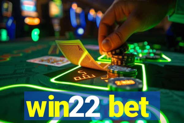 win22 bet
